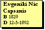 Text Box: Evgeniki Nic Capsanis
B 1829
D 12-5-1892
