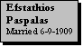 Text Box: Efstathios
Paspalas
Married 6-9-1909
