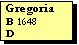 Text Box: Gregoria
B 1648
D 
