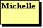 Text Box: Michelle