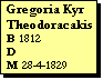Text Box: Gregoria Kyr Theodoracakis
B 1812
D 
M 28-4-1829

