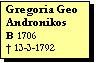 Text Box: Gregoria Geo Andronikos
B 1706
� 13-3-1792

