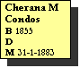 Text Box: Cherana M Condos
B 1855
D        
M 31-1-1883 
